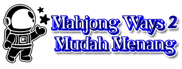 Mahjong Ways 2 Mudah Menang